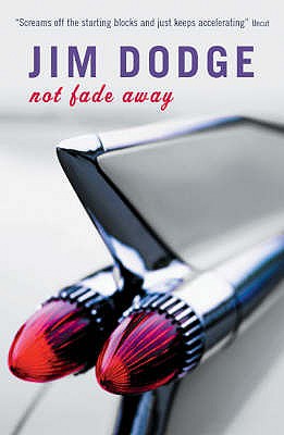 Not Fade Away - Dodge, Jim, and Sampson, Kevin (Introduction by)