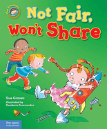 Not Fair, Won't Share: A Book about Sharing