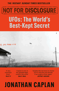 Not for Disclosure: Ufos: The World's Best Kept Secret