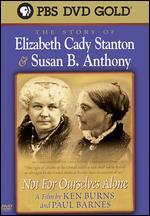 Not for Ourselves Alone: The Story of Elizabeth Cady Stanton & Susan B. Anthony