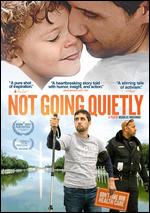 Not Going Quietly - Nicholas Bruckman