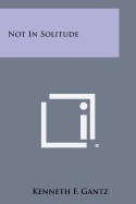 Not in Solitude
