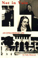 Not in Vain: An Extraordinary Life