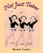 Not Just Tutus - Isadora, Rachel