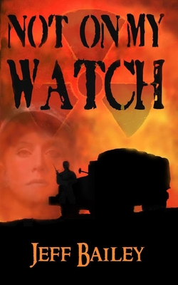 Not on My Watch - Bailey, Jeff