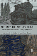 Not Only the Master's Tools: African American Studies in Theory and Practice