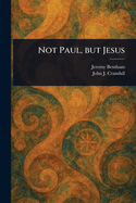 Not Paul, but Jesus
