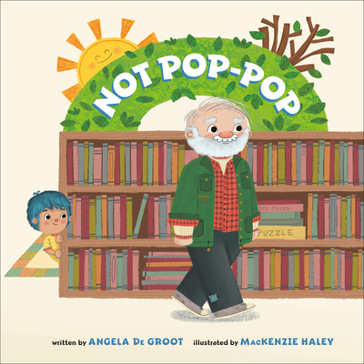 Not Pop-Pop - de Groot, Angela