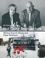 Not Quite Architecture: Writing Around Alison and Peter Smithson
