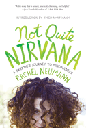 Not Quite Nirvana: A Skeptic's Journey to Mindfulness