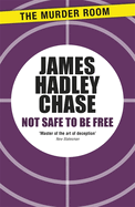 Not Safe to be Free