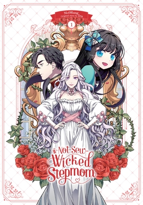 Not-Sew-Wicked Stepmom, Vol. 1 - Mo9rang, and Iru (Original Author), and Conley, Chana