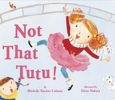 Not That Tutu! - Colman, Michelle Sinclair