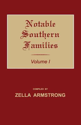 Notable Southern Families. Volume I - Armstrong, Zella (Compiled by)