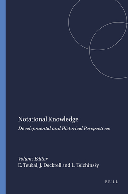 Notational Knowledge: Developmental and Historical Perspectives - Teubal, Eva, and Dockrell, Julie, and Tolchinsky, Liliana