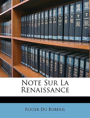Note Sur La Renaissance - Boberil, Roger Du