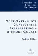 Note-Taking for Consecutive Interpreting: A Short Course