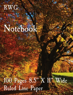 Notebook: 100 Pages 8.5" X 11" Wide Ruled Line Paper - Rwg
