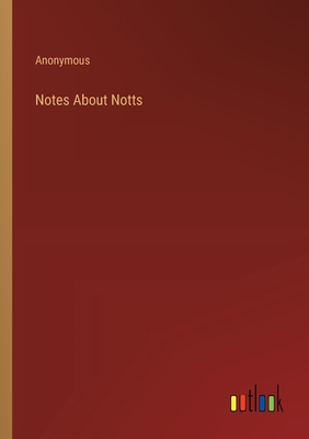 Notes About Notts - Anonymous