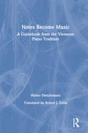 Notes Become Music: A Guidebook from the Viennese Piano Tradition