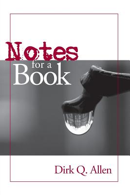 Notes for a Book - Allen, Dirk Q