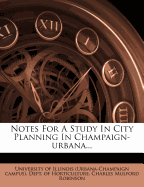 Notes for a Study in City Planning in Champaign-Urbana