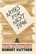 Notes for Next Time: Surviving Tyranny, Redeeming America