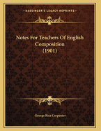 Notes for Teachers of English Composition (1901)