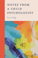 Notes from a Child Psychologist
