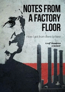Notes from a Factory Floor: How I Got from There to Here