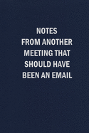 Notes From Another Meeting That Should Have Been An Email