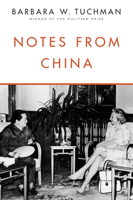 Notes from China - Tuchman, Barbara W