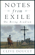 Notes from Exile: On Being Acadian