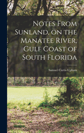 Notes From Sunland, on the Manatee River, Gulf Coast of South Florida