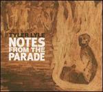 Notes from the Parade - Tyler Lyle