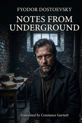 Notes from Underground - Dostoevsky, Fyodor M