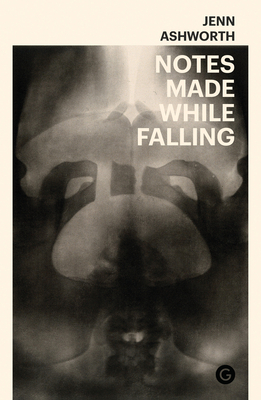 Notes Made While Falling - Ashworth, Jenn