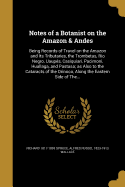 Notes of a botanist on the Amazon & Andes.