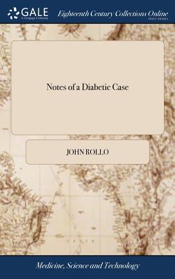 Notes of a Diabetic Case - Rollo, John