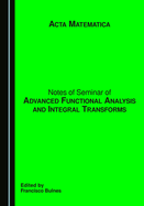 Notes of Seminar of Advanced Functional Analysis and Integral Transforms: Acta Matematica