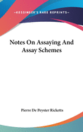 Notes On Assaying And Assay Schemes