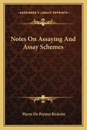 Notes On Assaying And Assay Schemes