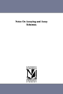 Notes on Assaying and Assay Schemes