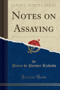 Notes on Assaying (Classic Reprint)