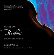 Notes on Brahms: 20 Crucial Works
