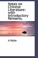 Notes on Chinese Literature: with Introductory Remarks.