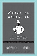Notes on Cooking: A Short Guide to an Essential Craft