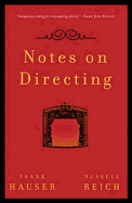 Notes on Directing: 130 Lessons in Leadership from the Director's Chair