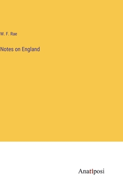 Notes on England - Rae, W F