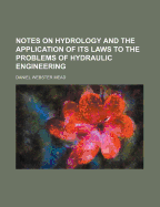 Notes on Hydrology and the Application of Its Laws to the Problems of Hydraulic Engineering